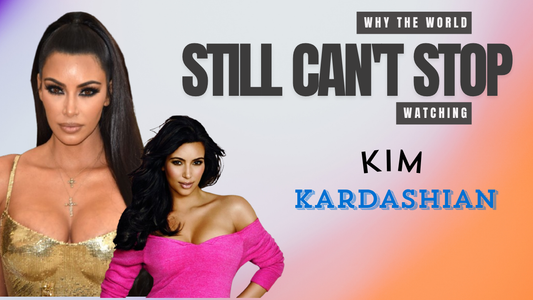 Why the World Still Can't Stop Watching Kim Kardashian